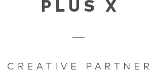 PLUS X : CREATIVE PARTNER